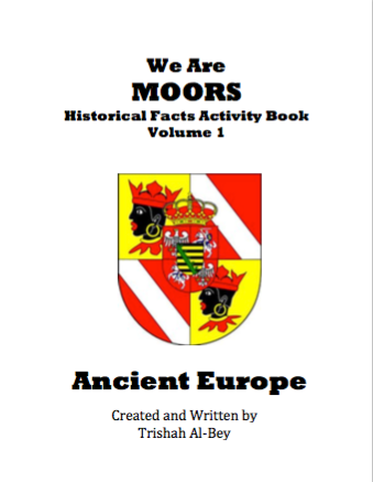We Are Moors: Historical Facts with Activities Book Volume I